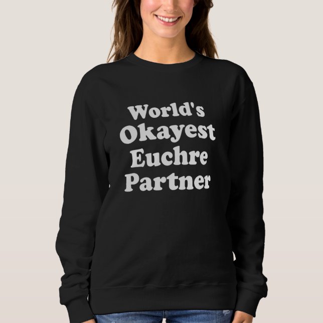 Weltmarkt-Webcam-Partnerkarten Funny Sarcast Sweatshirt (Vorderseite)