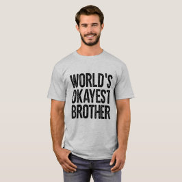 WeltOkayest Bruder-Definitions-lustiges Shirt