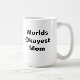 WeltOkayest Mama Kaffeetasse