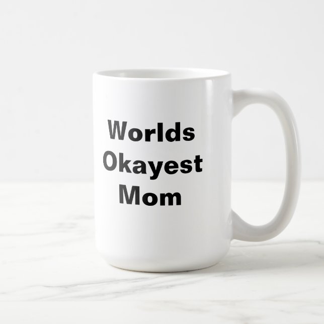 WeltOkayest Mama Kaffeetasse (Rechts)