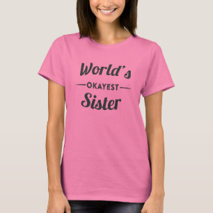 WeltOkayest Schwester T-Shirt