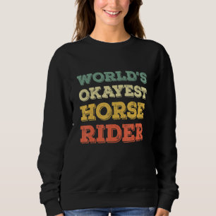 Weltokayester Pferdereiter Sweatshirt