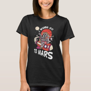 Weltraum-Galaxie-Entdecker-Astronaut Ich Will Zum T-Shirt