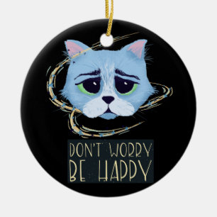 Weltraumkatze   Mach dir keine Sorgen, dass du glü Keramik Ornament