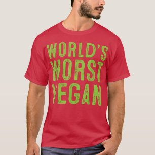 Weltschlimmste Vegane nicht vegetarische Fleisch G T-Shirt