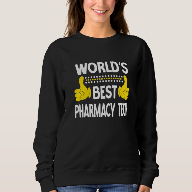 Weltweit beste Apotheke Tech Job Title Pharmacy Te Sweatshirt (Vorderseite)