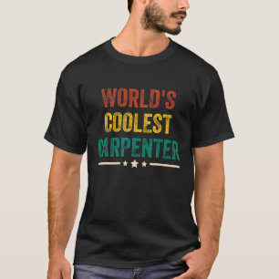 Weltweit Coolster Carpenter-Beruf Woodworker M T-Shirt