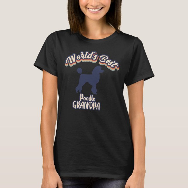 Weltweit das beste Poodle Großvater T-Shirt (Vorderseite)