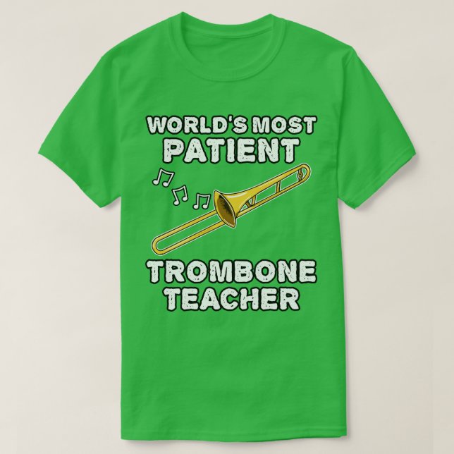 Weltweit der Patient Trombone Lehrer Trombonist Fu T-Shirt (Design vorne)