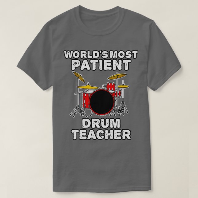 Weltweit der Patient Trommellehrer Drummer Funny T-Shirt (Design vorne)