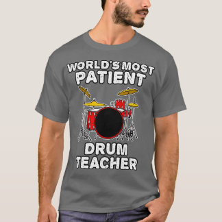 Weltweit der Patient Trommellehrer Drummer Funny T-Shirt