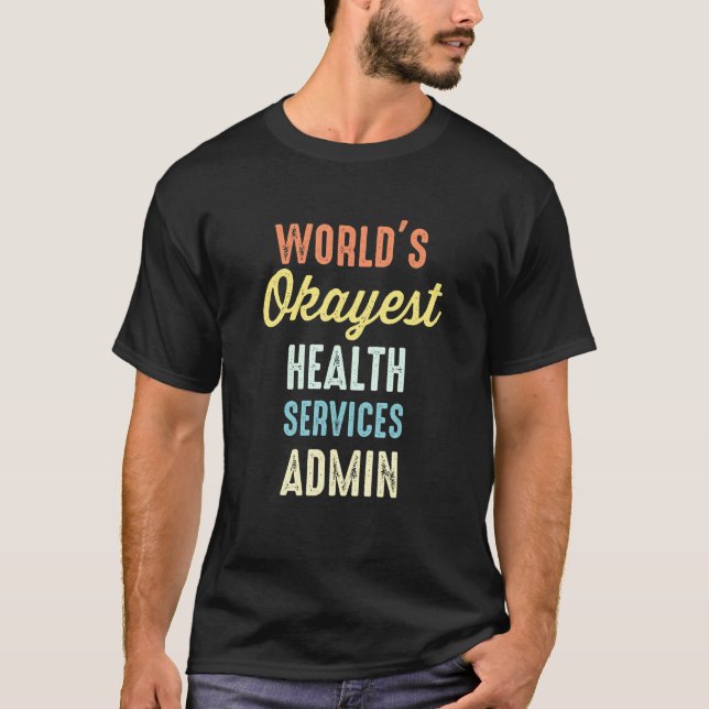 Weltweit die besten Gesundheitsdienste Admin Admin T-Shirt (Vorderseite)