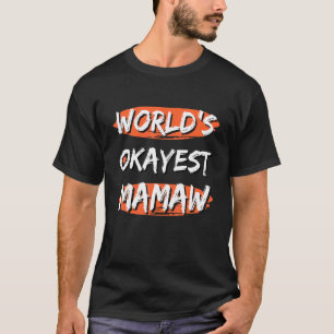 Weltweit die besten Mamaw-Redewendungen in Südsark T-Shirt