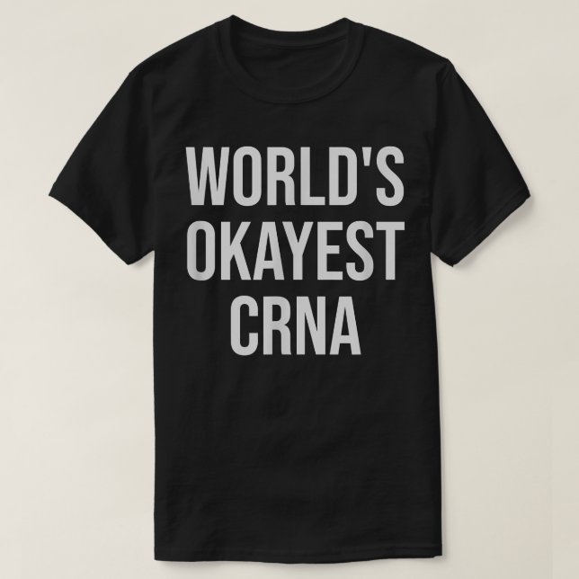 Weltweit ein tolles Geschenk für CRNA  T-Shirt (Design vorne)