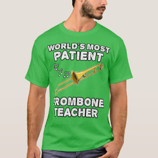Weltweit geduldigster Posaunenlehrer Posaunist Fu T-Shirt