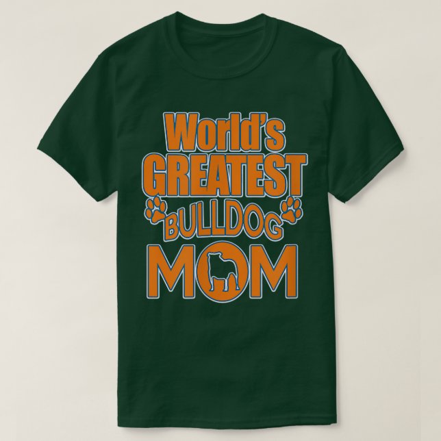 WELTWEIT GRÖSSTE BULLDOG MAMA! FUN WEAR! UND EIN G T-Shirt (Design vorne)