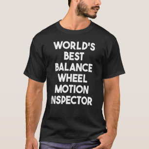 Weltweit größter Auswuchtradinspektor T-Shirt