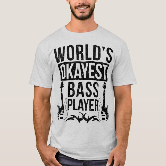 WELTWEIT OKAYEST BASS PLAYER 2 T - Shirt (Vorderseite)