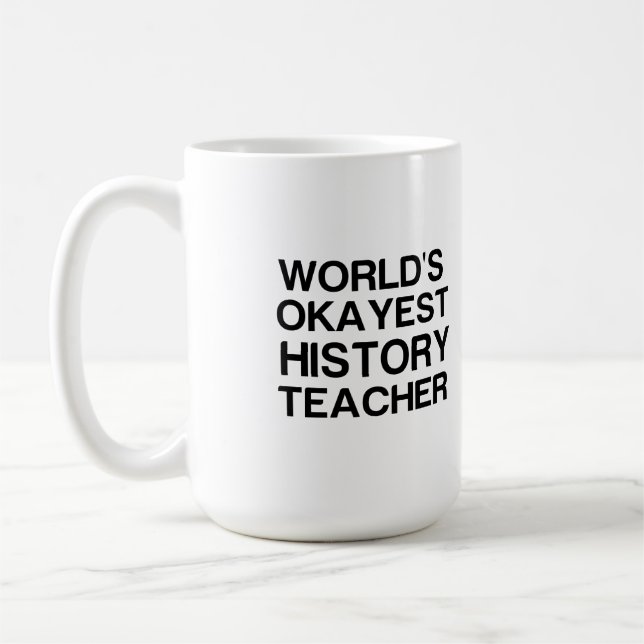 WELTWEIT OKAYEST GESCHICHTE LEHRER KAFFEETASSE (Links)