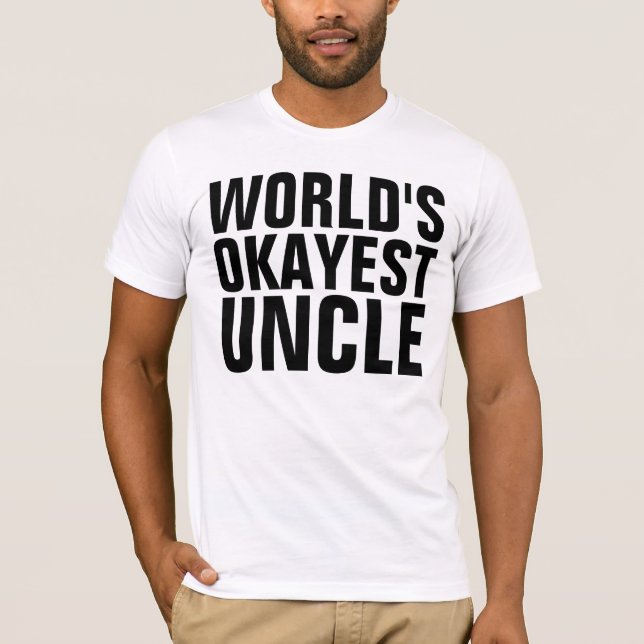 WELTWEIT OKAYEST UNCLE T - Shirt (Vorderseite)