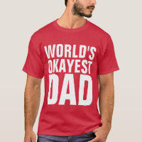 WELTWEIT OKAYEST VATER T - SHIRT