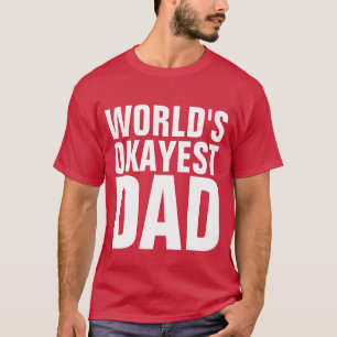 WELTWEIT OKAYEST VATER T - SHIRT