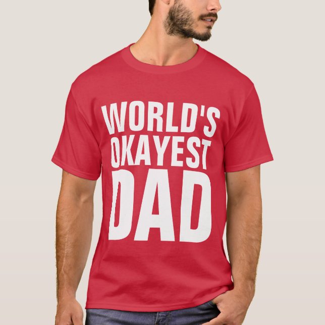 WELTWEIT OKAYEST VATER T - SHIRT (Vorderseite)