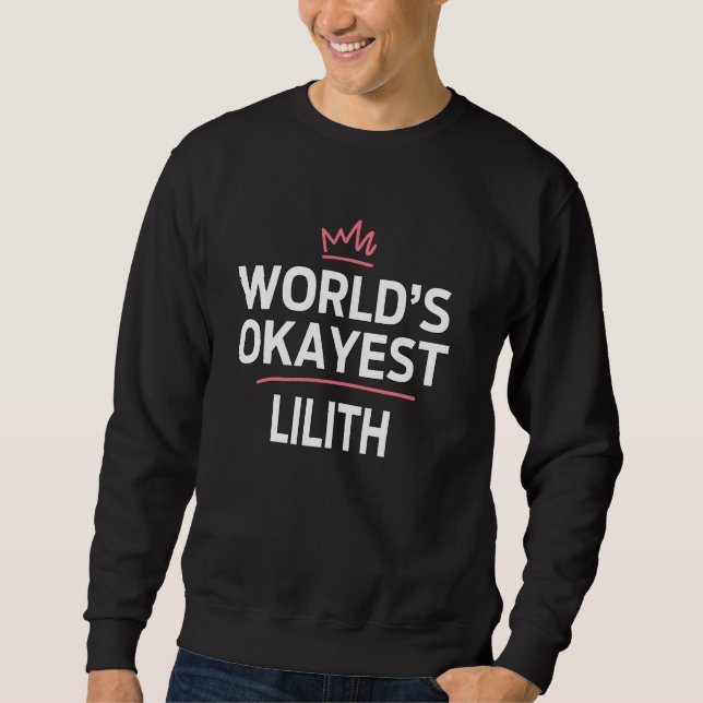 Weltweit okayeste LILITH Lustiger personalisierter Sweatshirt (Vorderseite)