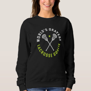 Weltweit Okayeste Torhüterin Mädchen Lacrosse-Trai Sweatshirt