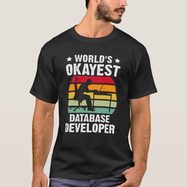 Weltweit Okayester Datenbankentwickler T-Shirt (Vorderseite)