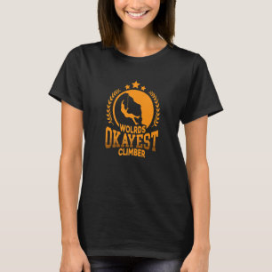 Weltweit Okayester Kletterer Bouldering Kletterer T-Shirt