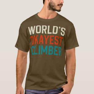 Weltweit okayester Kletterer T-Shirt