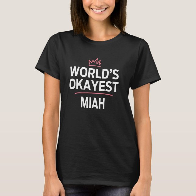 Weltweit okayester MIAH lustiger personalisierter  T-Shirt (Vorderseite)