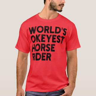 weltweit okayester Pferdereiter 2 T-Shirt