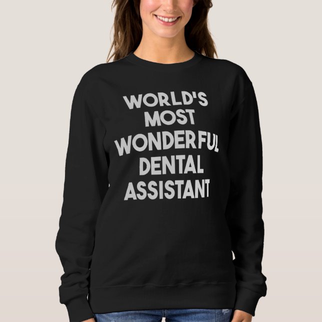 Weltweit wunderbarste zahnärztliche Assistentin Sweatshirt (Vorderseite)