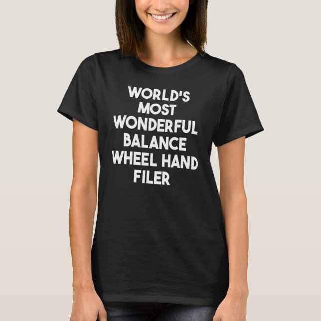 Weltweit wunderbarster Balance-Wheel-Handfilter T-Shirt (Vorderseite)