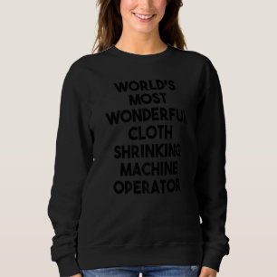 Weltweit wunderbarster Schrumpfmaschinenoper Sweatshirt