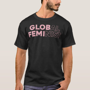 Weltweite Rechte Globale Feministische Gleichheit T-Shirt