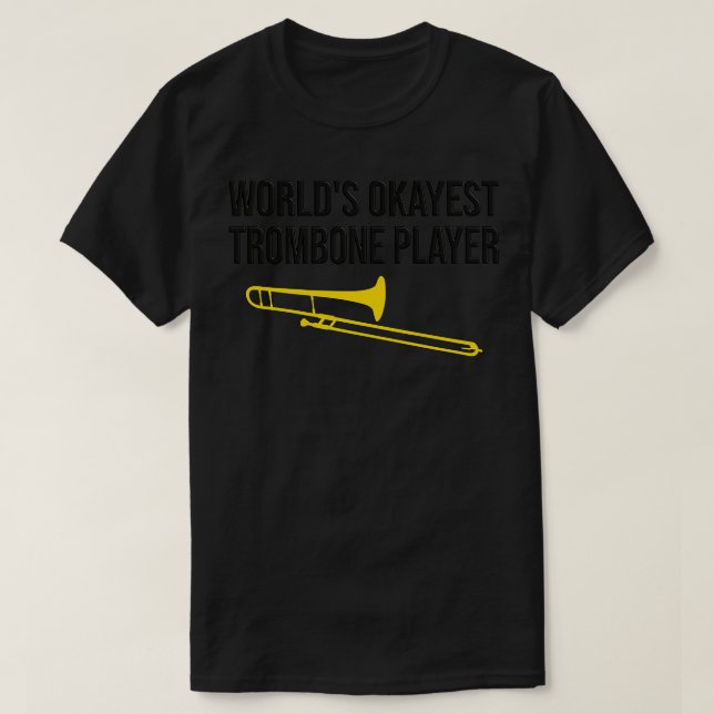 WELTx27S OKAYEST TROMBONE PLAYER Funny trombone g T-Shirt (Design vorne)