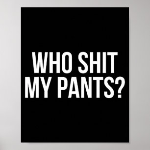 Wem gehören meine Hosen_ Lustiger alberner Spruch Poster