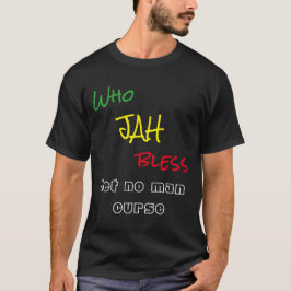 Wem Jah segnen, lassen keinen Mann verfluchen T-Shirt