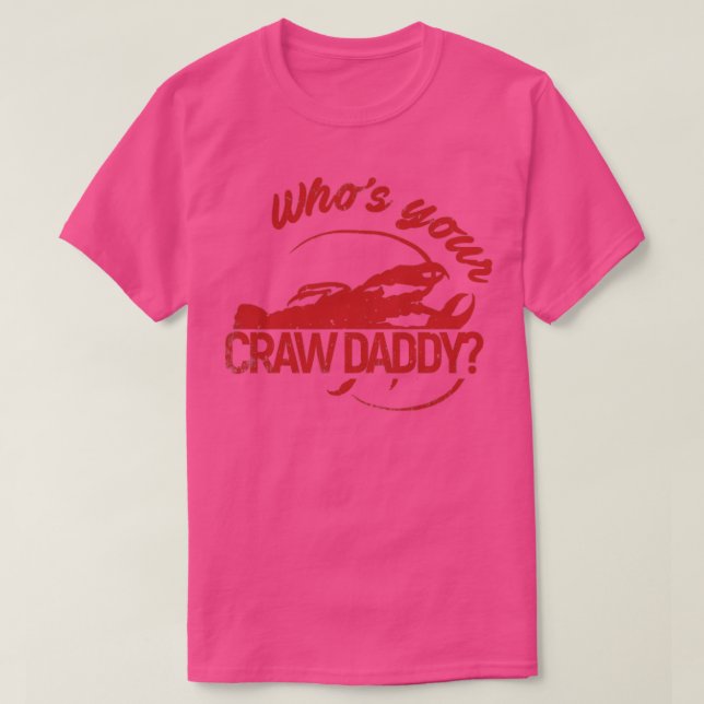 Wen dein Craw Daddy? T-Shirt (Design vorne)