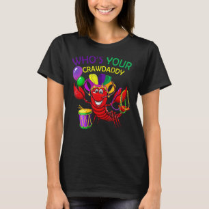 Wen Ihr Crawdaddy Crawfish Beads Funny Mardi T-Shirt