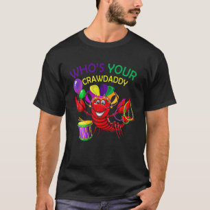Wen Ihr Crawdaddy Crawfish Beads Funny Mardi T-Shirt