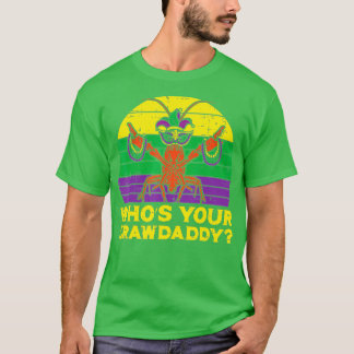 Wen Ihr Crawdaddy Crawfish Funny Mardi Gras Men T-Shirt