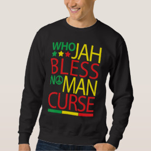 Wen Jah segnet, den verfluche kein Mensch, Rasta R Sweatshirt