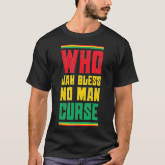 Wen Jah segnet, den verfluche kein Mensch Reggae-S T-Shirt