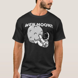 Wen Moon? - Funny Crypto Astronaut Meme T-Shirt