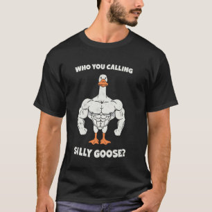 Wen nennst du dummes Gänse Bodybuilder Fitnessstud T-Shirt