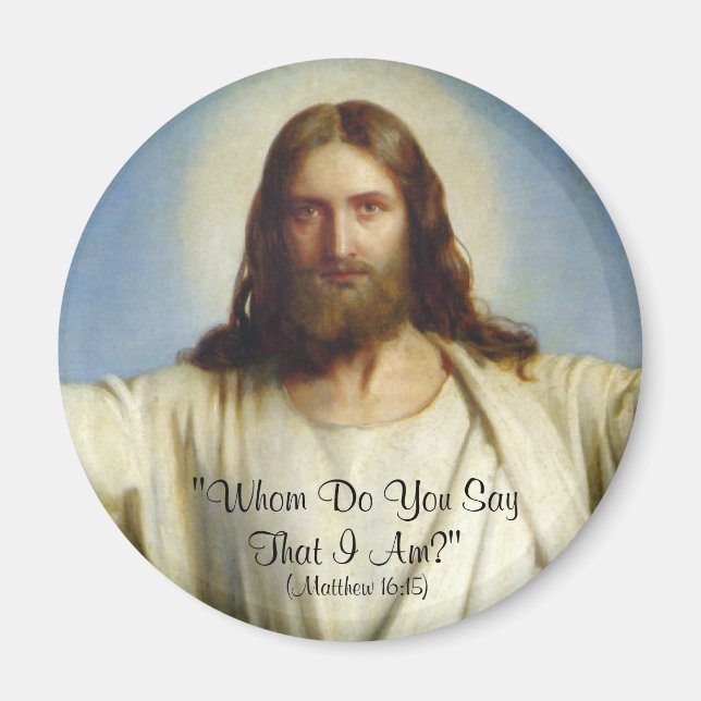 "Wen sagst du, dass ich bin" Custom Magnet (Vorne)